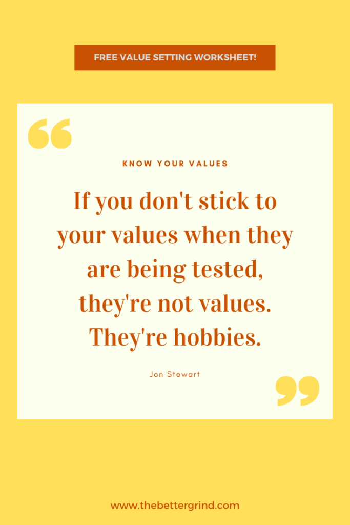 Uncover your values with this free goal and value setting worksheet. "If you don't stick to your values when they are being tested, they're not values: they're hobbies." - Jon Stewart